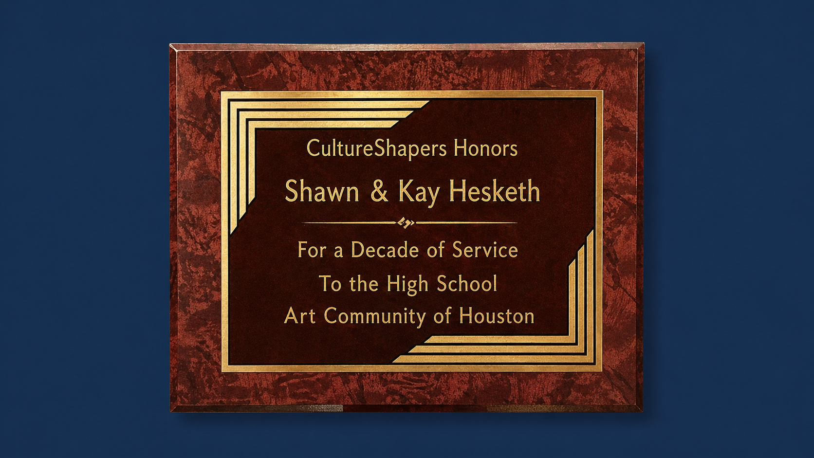 Honored for a Decade of Serving High School Artists 2 A plaque reads, “Culture Shapers Honors Shawn & Kay Hesketh for a Decade of Service to the High School Art Community of Houston”