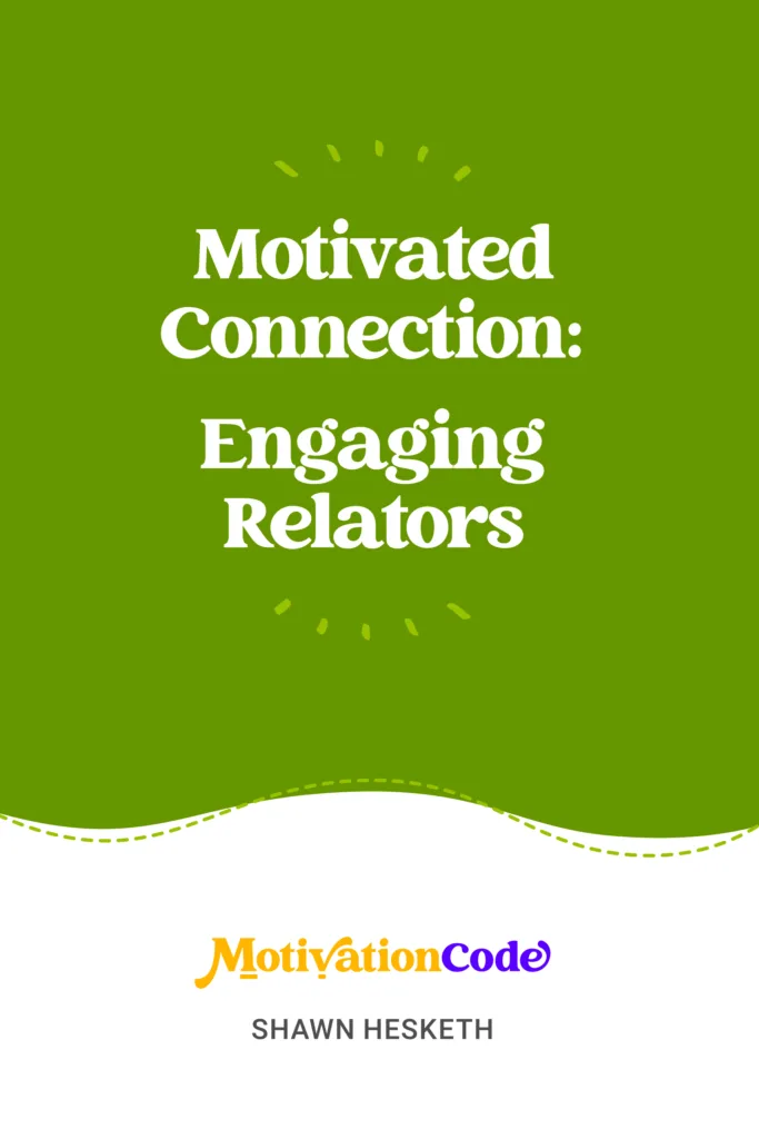 Motivated Connection: Engaging Relators
