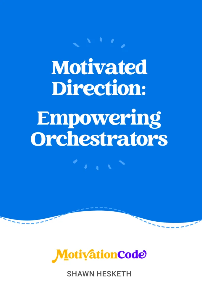 Motivated Direction: Empowering Orchestrators